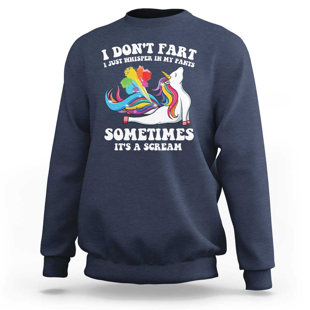 Funny I Don't Fart I Whisper In My Pants Sweatshirt