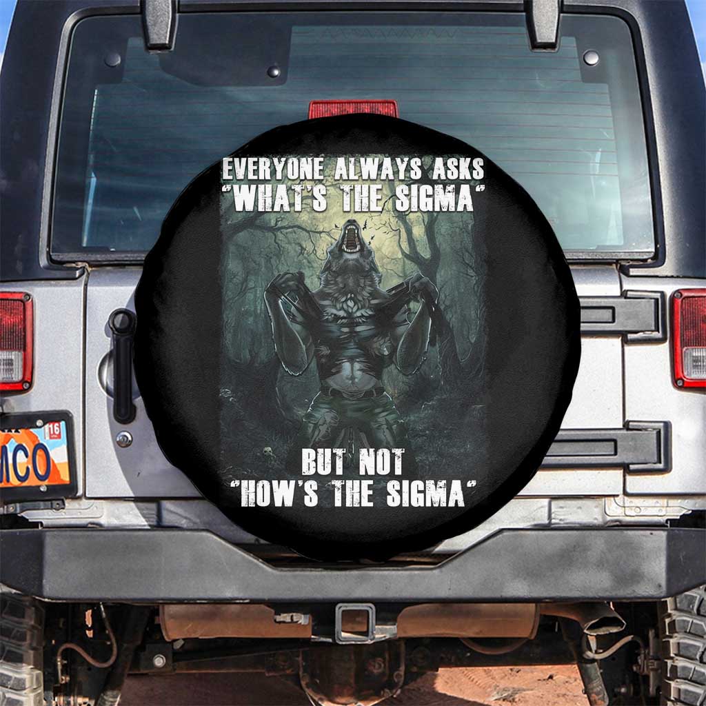 Funny Meme Wolf Alpha Spare Tire Cover Everyone Always Asks What's The Sigma But Not How's The Sigma