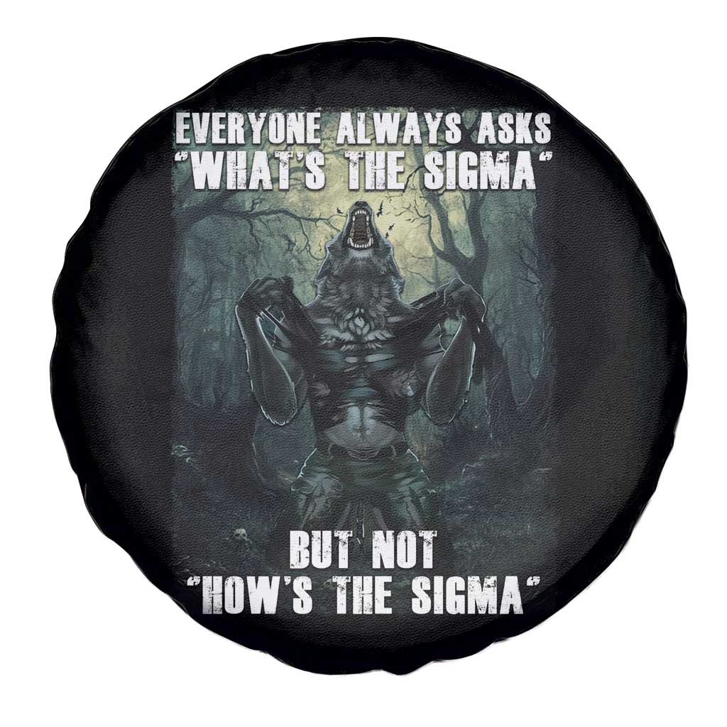 Funny Meme Wolf Alpha Spare Tire Cover Everyone Always Asks What's The Sigma But Not How's The Sigma