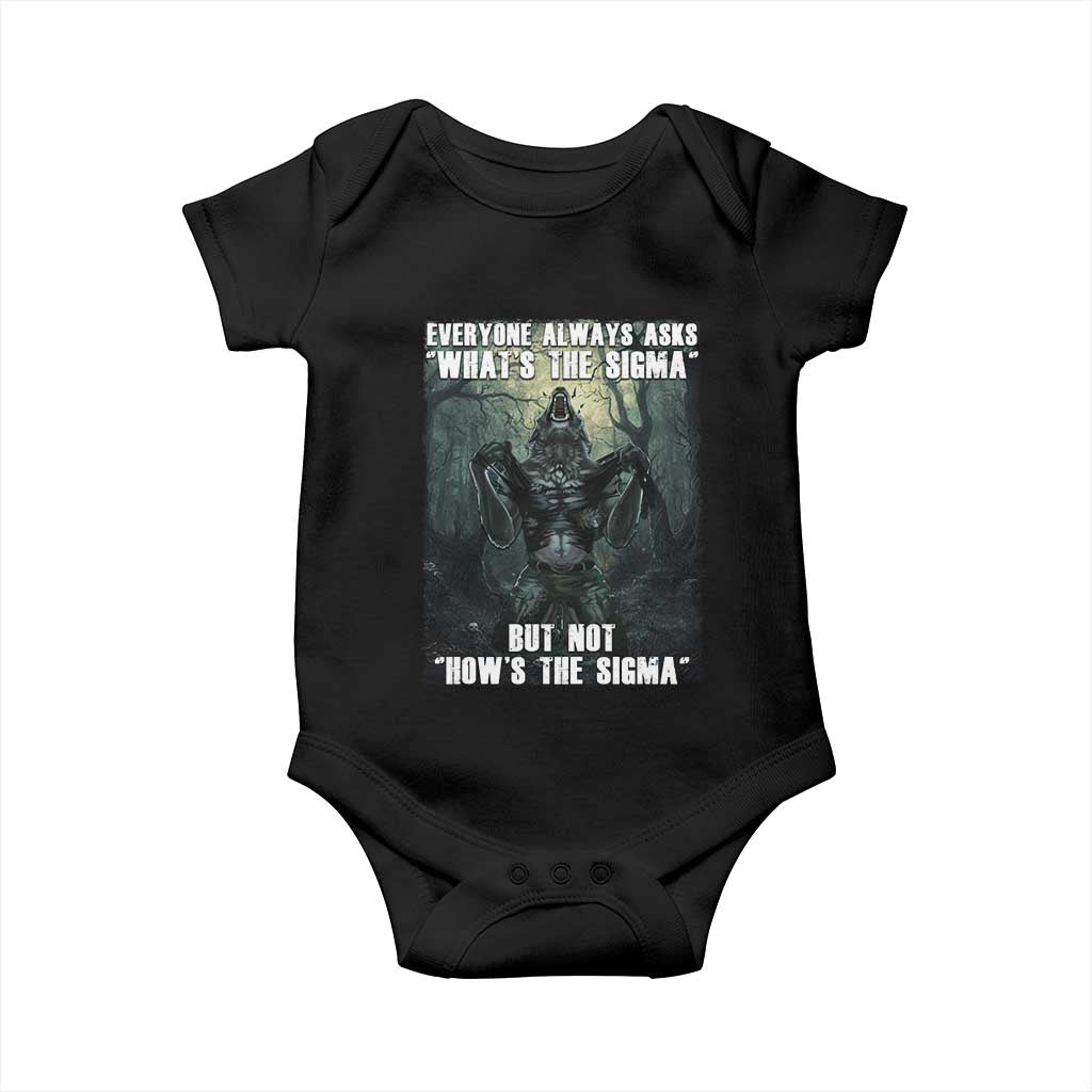 Funny Meme Wolf Alpha Baby Onesie Everyone Always Asks What's The Sigma But Not How's The Sigma