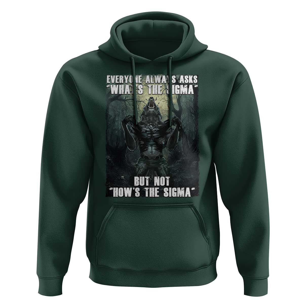 Funny Meme Wolf Alpha Hoodie Everyone Always Asks What's The Sigma But Not How's The Sigma