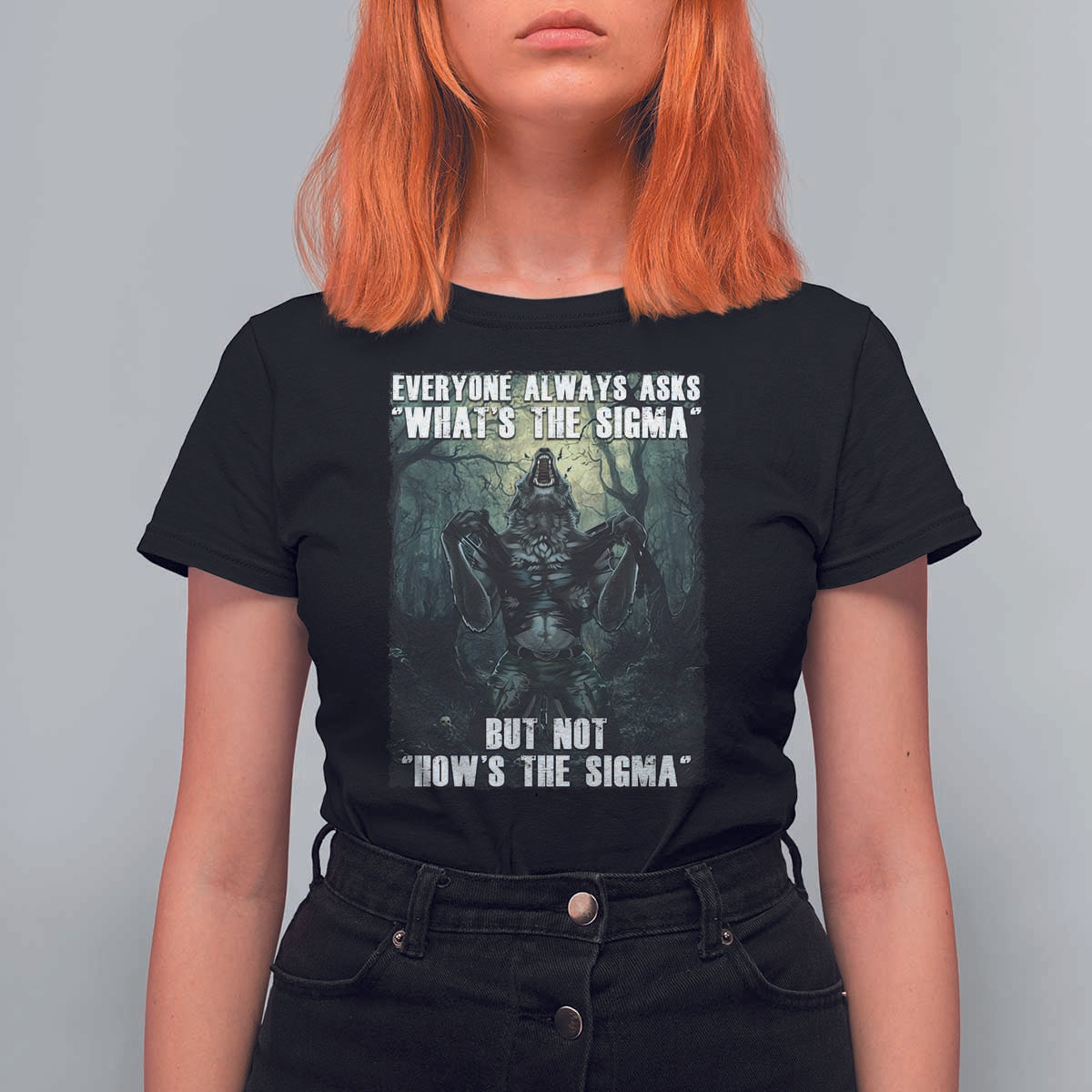 Funny Meme Wolf Alpha T Shirt For Women Everyone Always Asks What's The Sigma But Not How's The Sigma