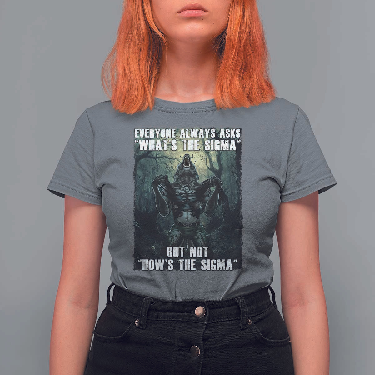 Funny Meme Wolf Alpha T Shirt For Women Everyone Always Asks What's The Sigma But Not How's The Sigma