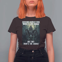 Funny Meme Wolf Alpha T Shirt For Women Everyone Always Asks What's The Sigma But Not How's The Sigma
