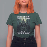 Funny Meme Wolf Alpha T Shirt For Women Everyone Always Asks What's The Sigma But Not How's The Sigma