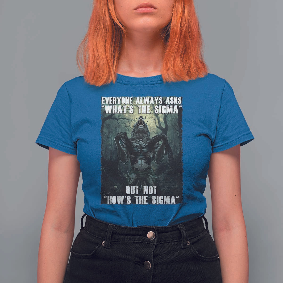 Funny Meme Wolf Alpha T Shirt For Women Everyone Always Asks What's The Sigma But Not How's The Sigma