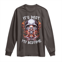 Funny Skeleton Meme Long Sleeve Shirt It's Past My Bedtime