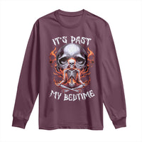 Funny Skeleton Meme Long Sleeve Shirt It's Past My Bedtime