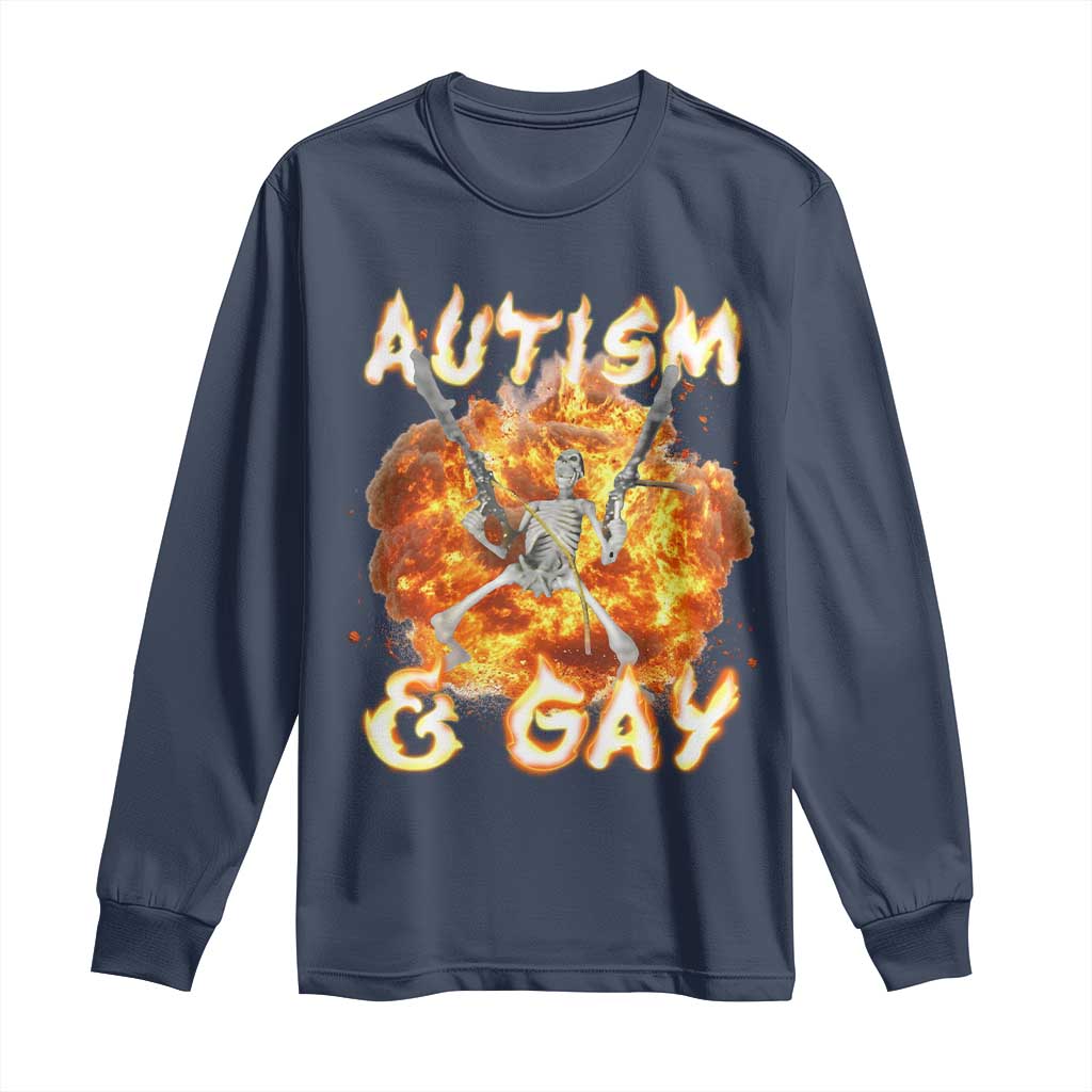 Funny Skeleton Meme Long Sleeve Shirt Autistic and Gay