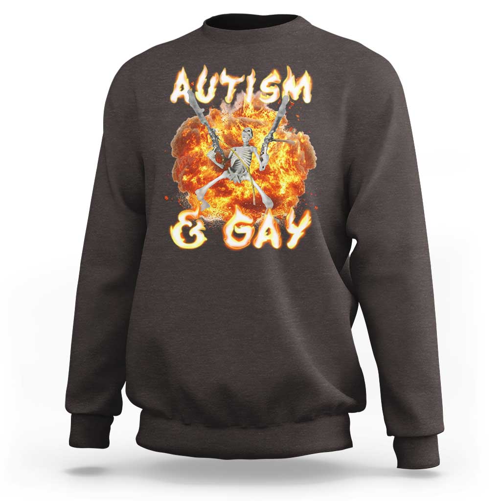 Funny Skeleton Meme Sweatshirt Autistic and Gay