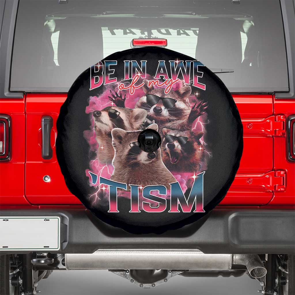 Funny Meme Autistic Raccoon Spare Tire Cover Be In Awe Of My 'Tism