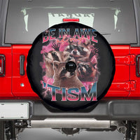 Funny Meme Autistic Raccoon Spare Tire Cover Be In Awe Of My 'Tism
