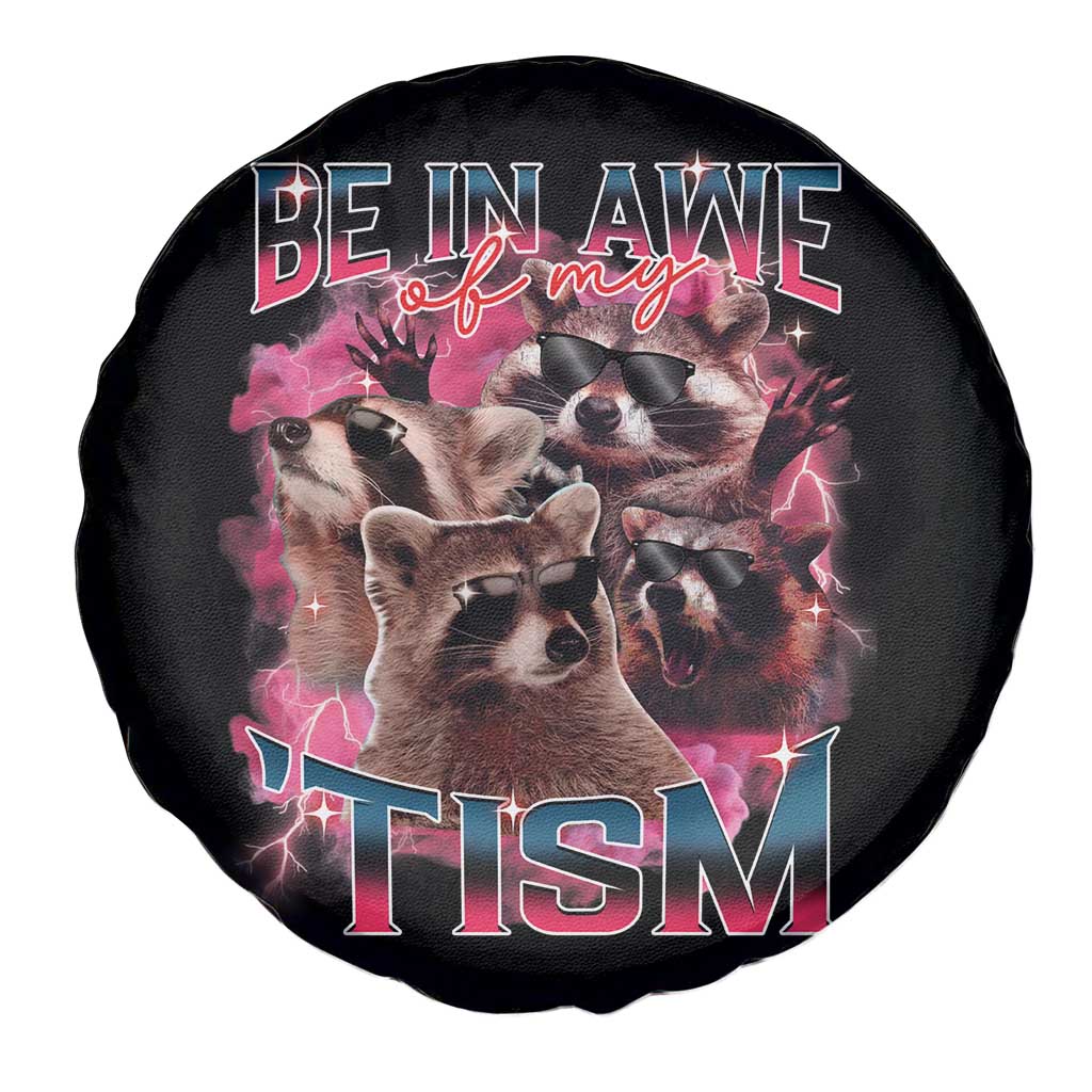 Funny Meme Autistic Raccoon Spare Tire Cover Be In Awe Of My 'Tism