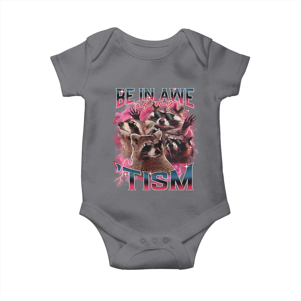 Funny Meme Autistic Raccoon Baby Onesie Be In Awe Of My 'Tism
