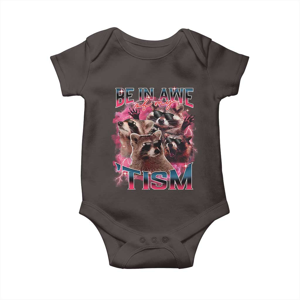 Funny Meme Autistic Raccoon Baby Onesie Be In Awe Of My 'Tism