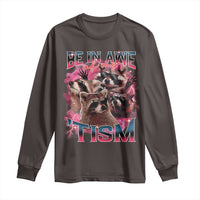 Funny Meme Autistic Raccoon Long Sleeve Shirt Be In Awe Of My 'Tism