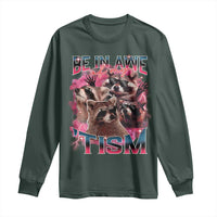Funny Meme Autistic Raccoon Long Sleeve Shirt Be In Awe Of My 'Tism
