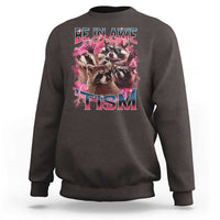 Funny Meme Autistic Raccoon Sweatshirt Be In Awe Of My 'Tism