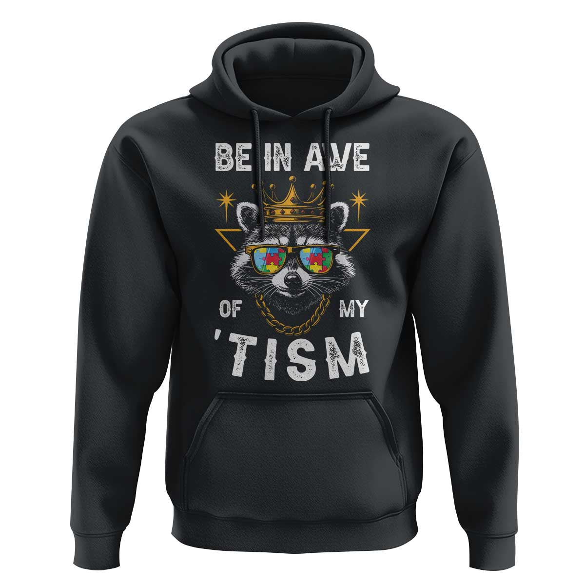 Funny Autistic Raccoon Hoodie Be In Awe Of My 'Tism