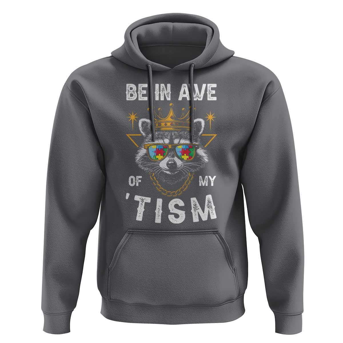 Funny Autistic Raccoon Hoodie Be In Awe Of My 'Tism
