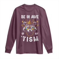 Funny Autistic Raccoon Long Sleeve Shirt Be In Awe Of My 'Tism