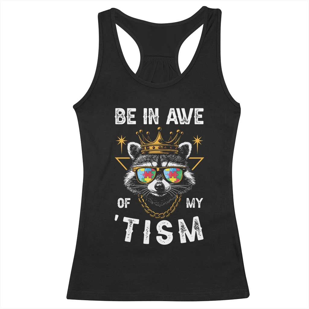 Funny Autistic Raccoon Racerback Tank Top Be In Awe Of My 'Tism