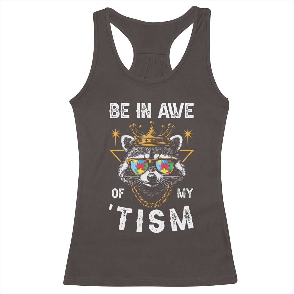 Funny Autistic Raccoon Racerback Tank Top Be In Awe Of My 'Tism