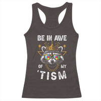 Funny Autistic Raccoon Racerback Tank Top Be In Awe Of My 'Tism