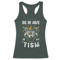 Funny Autistic Raccoon Racerback Tank Top Be In Awe Of My 'Tism