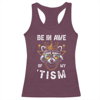 Funny Autistic Raccoon Racerback Tank Top Be In Awe Of My 'Tism