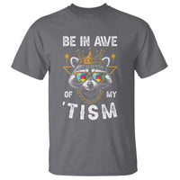 Funny Autistic Raccoon T Shirt Be In Awe Of My 'Tism