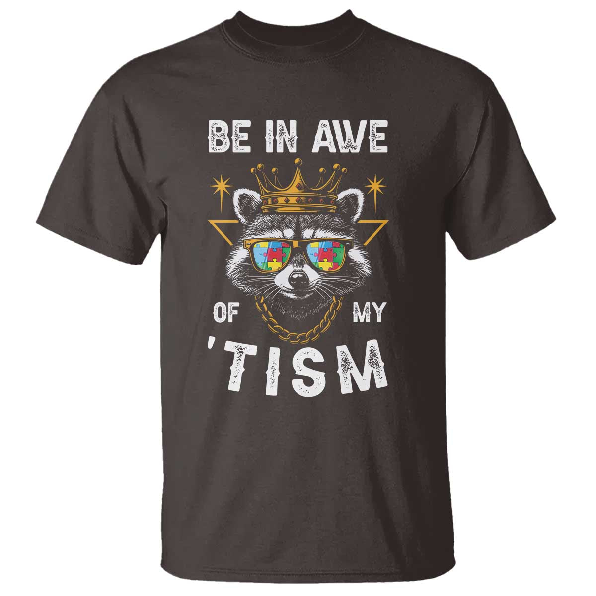 Funny Autistic Raccoon T Shirt Be In Awe Of My 'Tism