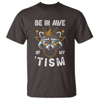 Funny Autistic Raccoon T Shirt Be In Awe Of My 'Tism