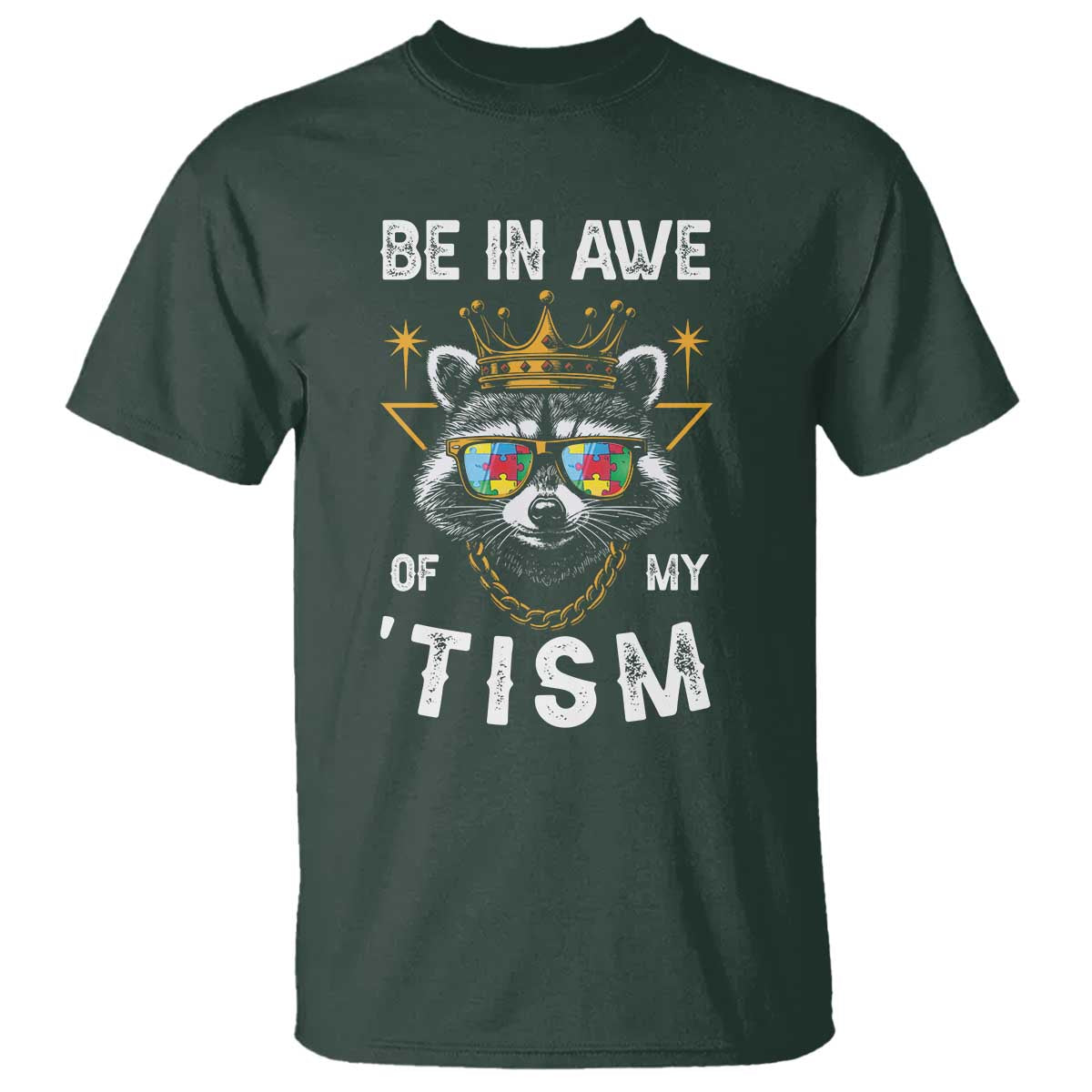 Funny Autistic Raccoon T Shirt Be In Awe Of My 'Tism