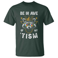 Funny Autistic Raccoon T Shirt Be In Awe Of My 'Tism