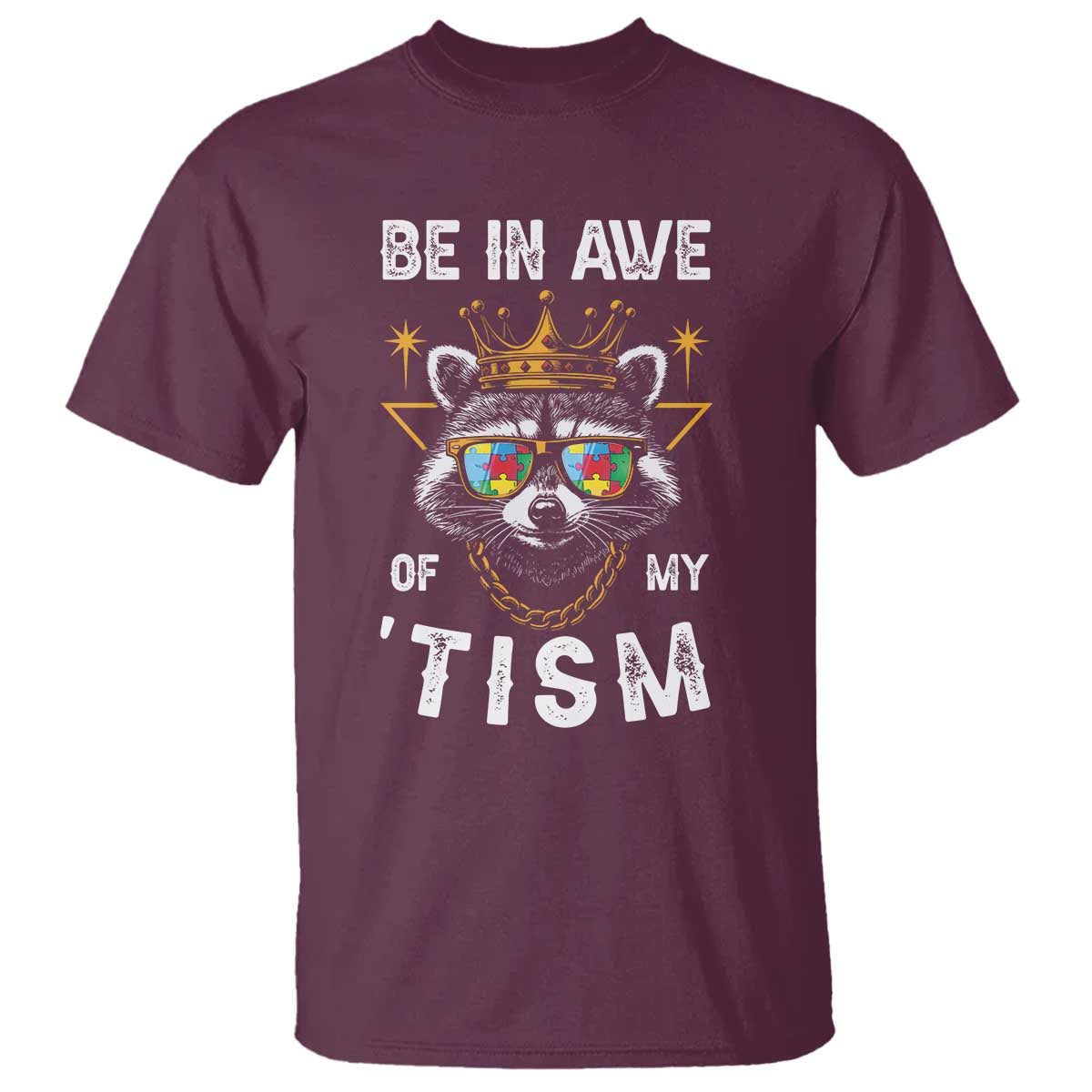 Funny Autistic Raccoon T Shirt Be In Awe Of My 'Tism