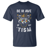 Funny Autistic Raccoon T Shirt Be In Awe Of My 'Tism