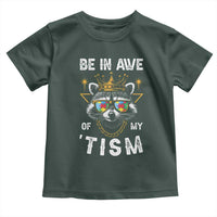 Funny Autistic Raccoon Toddler T Shirt Be In Awe Of My 'Tism