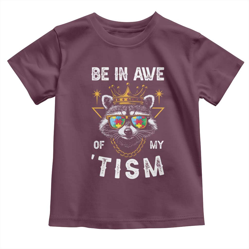 Funny Autistic Raccoon Toddler T Shirt Be In Awe Of My 'Tism
