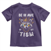 Funny Autistic Raccoon Toddler T Shirt Be In Awe Of My 'Tism