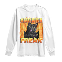 Funny Cat Meme Long Sleeve Shirt Certified Freak