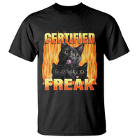 Funny Cat Meme T Shirt Certified Freak