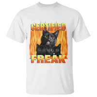Funny Cat Meme T Shirt Certified Freak