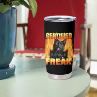 Funny Cat Meme Tumbler Cup Certified Freak