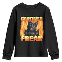 Funny Cat Meme Youth Sweatshirt Certified Freak