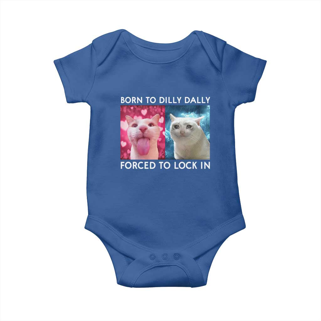 Funny Cat Meme Baby Onesie Born To Dilly Dally Forced To Lock In