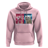 Funny Cat Meme Hoodie Born To Dilly Dally Forced To Lock In