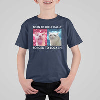 Funny Cat Meme T Shirt For Kid Born To Dilly Dally Forced To Lock In