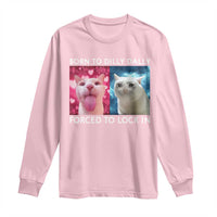 Funny Cat Meme Long Sleeve Shirt Born To Dilly Dally Forced To Lock In