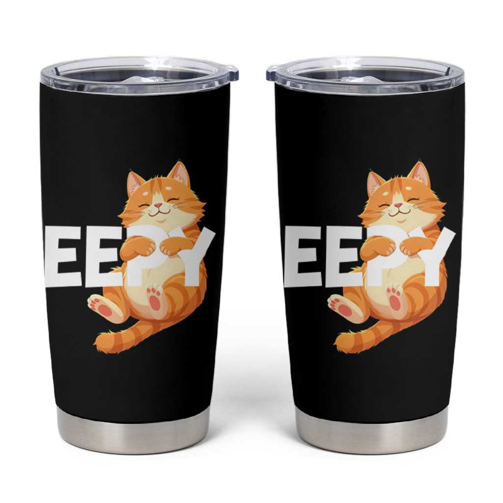 Funny Cat Meme Tumbler Cup Eepy Cat Silly Sleepy Cat